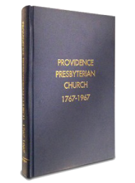 The Providence Presbyterian Church 1767-1967 History Book